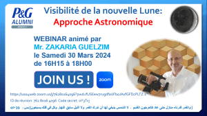 P&G Alumni Morocco Enrichment Series : Webinar with Dr Zakaria Guelzim on the Moon Calendar by Astronomic Approach on March 30th, 2024 @ 16H15 GMT / UTC