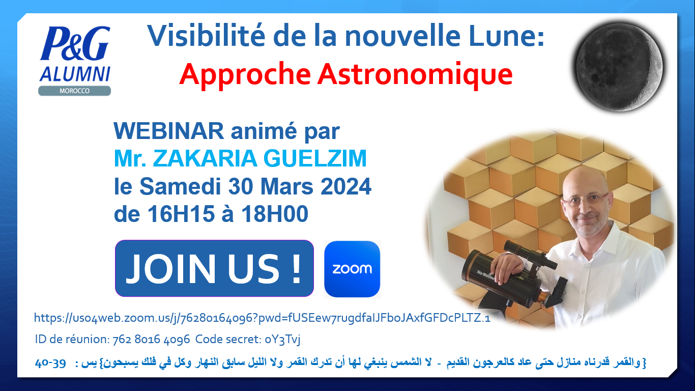 P&G Alumni Morocco Enrichment Series : Webinar with Dr Zakaria Guelzim on the Moon Calendar by Astronomic Approach on March 30th, 2024 @ 16H15 GMT / UTC